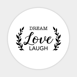 Dream Love Laugh Black Typography Magnet